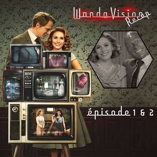 Wandavision Recap : épisode 1 et 2