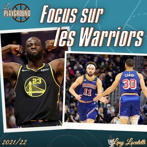 Focus sur les Warriors ! (2nde partie avec Gelo)