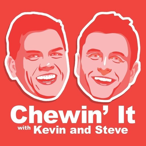 Chewin' It with Kevin and Steve