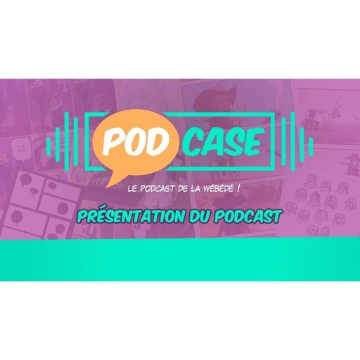 PodCase : présentation du podcast