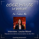 Oser Ma Vie avec Louise Morel (Faire vivre sa passion pour la politique)