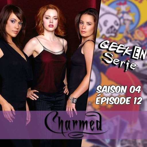 Geek en série 4x12 : Charmed