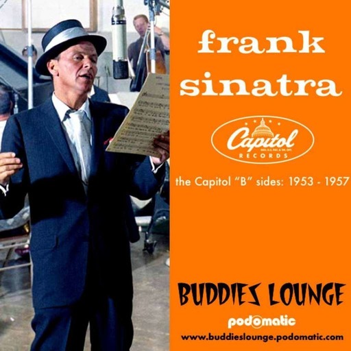 Buddies Lounge - Show 284 : (FRANK SINATRA - Capitol "B" sides: 1953-1957)