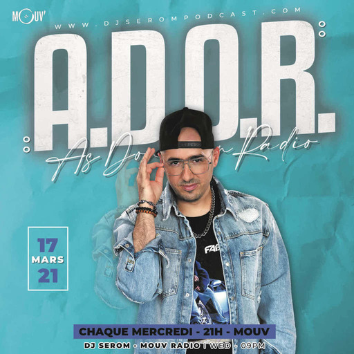 DJ SEROM - A.D.O.R. 17 MARS 2021