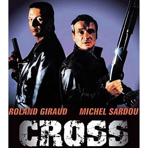 Bonus de l'épisode pilote sur le film "Cross" de Philippe Setbon (1987) - La bande originale de Cross ( Version 2.0 )