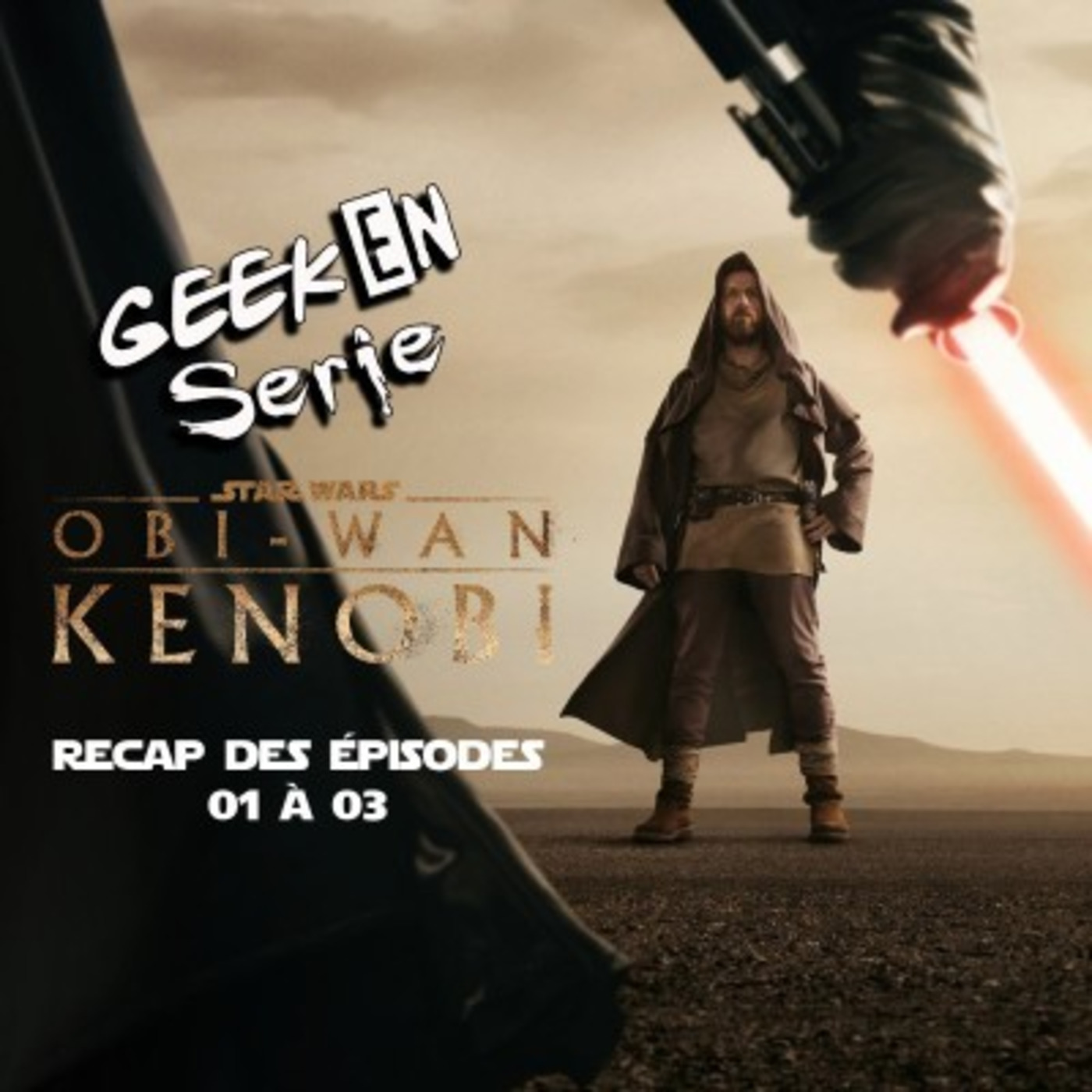 Geek en série récap: Obi-Wan Kenobi partie 1