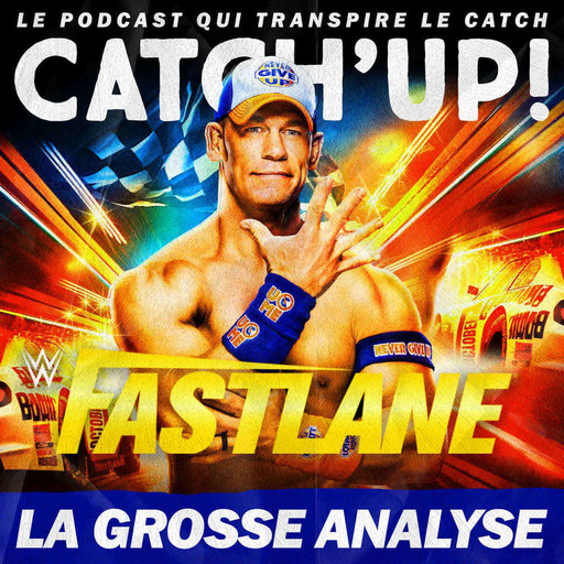 Catch'up! WWE Fastlane 2023 — La Grosse Analyse + Smackdown + Résultats Pronos