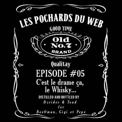 Les Pochards du Web #05 - C'est le drame ça, le Whisky...