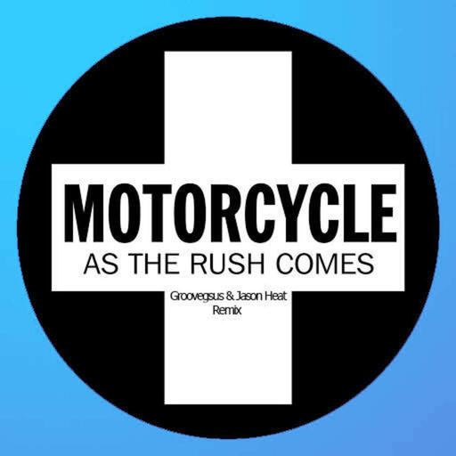 Motorcycle - As The Rush Comes (Groovegsus & Jason Heat 2015 Remix) *** FREE DOWNLOAD ***