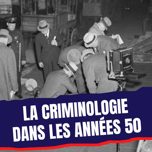 La criminologie dans les années 50 