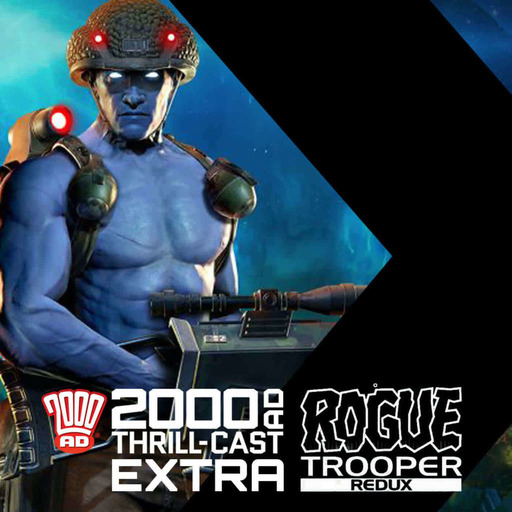 Thrill-cast Extra: Rogue Trooper Redux