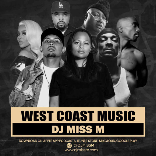 Episode 225: West Coast Mix - #djmissm #hiphop