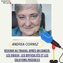 #22 - Revenir au travail après un cancer: les enjeux, les difficultés et les solutions possibles - Andrea Cornez