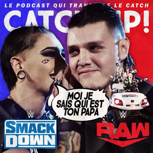 Super Catch'up! WWE Smackdown + Raw du 16/19 septembre 2022 — Dommage CTRL