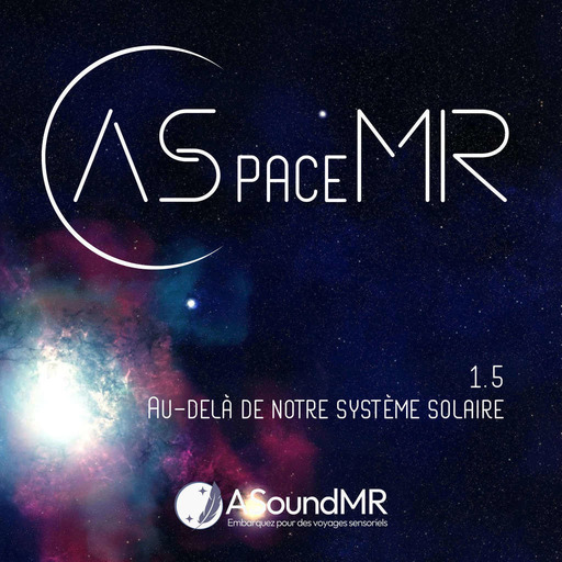 ASpaceMR - Au-delà de notre système solaire