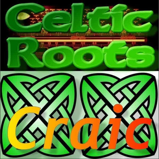 Celtic Roots Craic 12 – ‘Don’t make a whole song about it!’