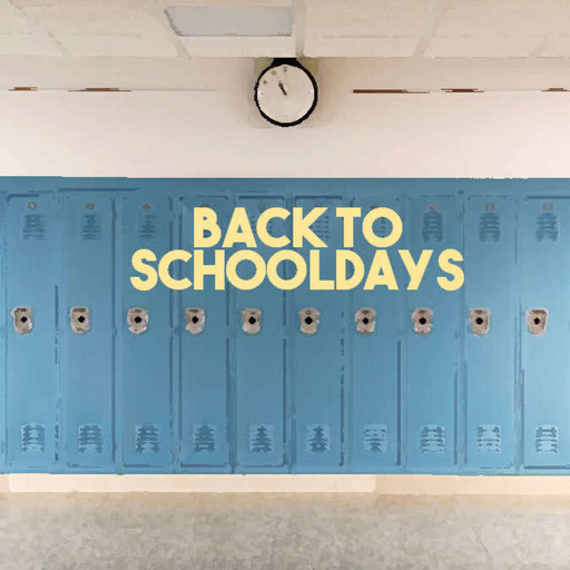 Episode 51: Back To Schooldays