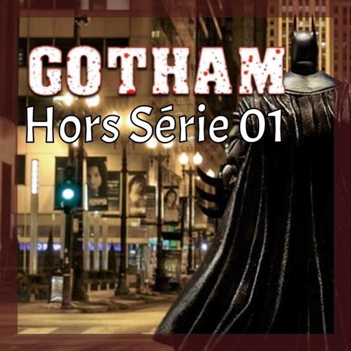 Gotham, le JDR - "Les Sentiers de la Perdition" (Ep HS 01)