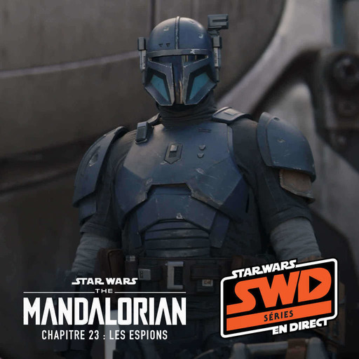 SWD Séries – The Mandalorian S3E7 – Chapitre 23 : Les Espions