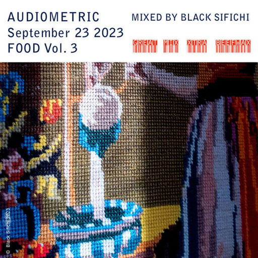 Audiometric September 23 2023 - Mixed by Black Sifichi - Food Vol 3