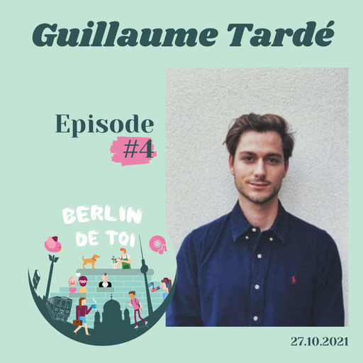 🇫🇷#4 Guillaume Tardé - Lepetitjournal.com Berlin, Découvrir la ville par les mots