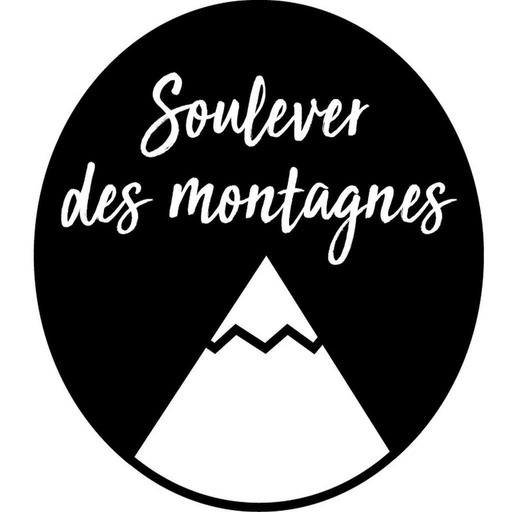 Soulever des Montagnes, le podcast