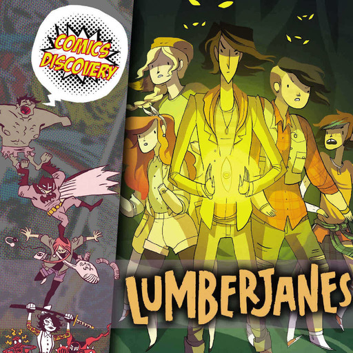 ComicsDiscovery S06E37 : Lumberjanes