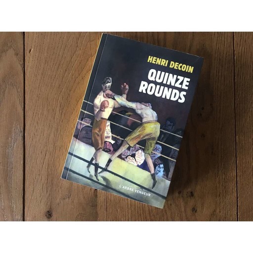 Quinze rounds, histoire d'un combat, Henri Decoin