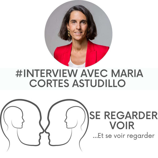 Entrevues - #1 - Se Regarder Voir avec Maria Cortes Astudillo