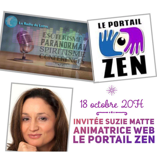 La Radio Du Lotus 759 Rencontre Avec Suzie Matte Animatrice Le Portail Zen ( Anne Marie Lizano/ Célia / Mickaël ) 