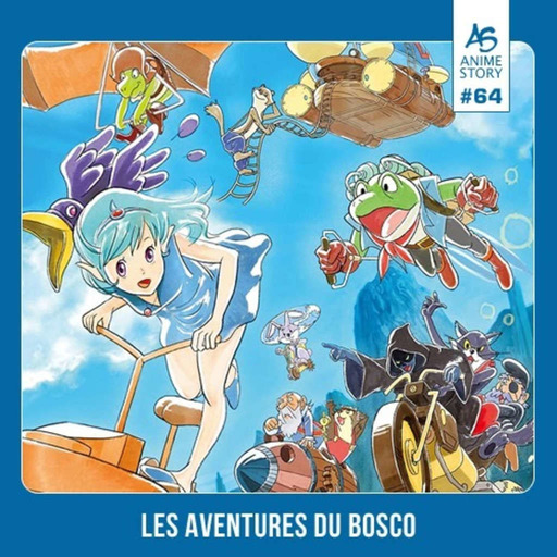 Anime Story #64 Les aventures du Bosco (Bande-Annonce)