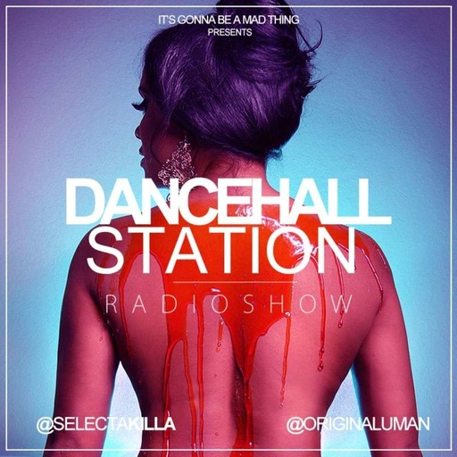 SELECTA KILLA &amp; UMAN - DANCEHALL STATION SHOW #164