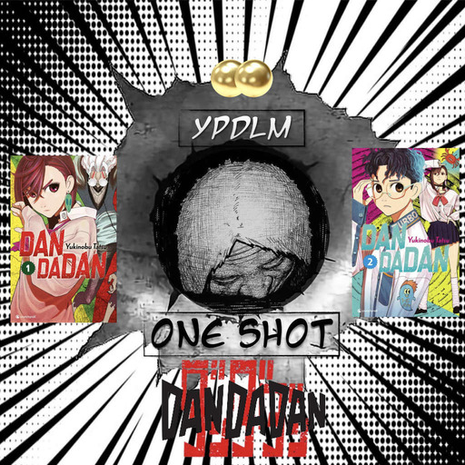 ONE SHOT #11 - On vous reparle de Dandadan ! - Podcast Manga