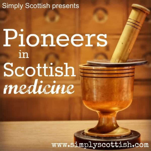 Pioneers in Scottish Medicine