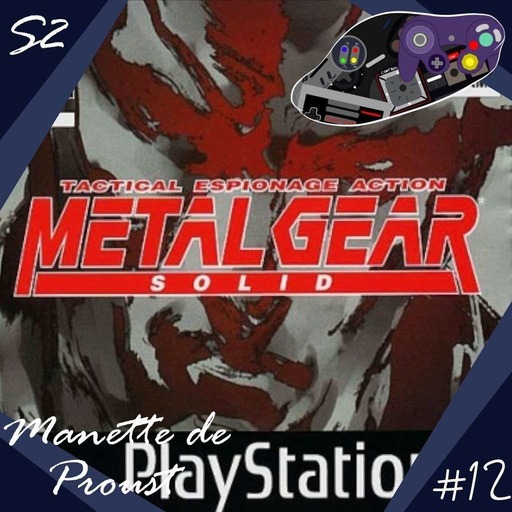 Manette de Proust S2 #12 : Metal Gear Solid (avec Yamukass)