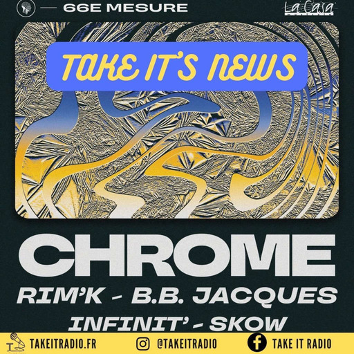 [Take It’s News] - 66e Mesure présente Chrome