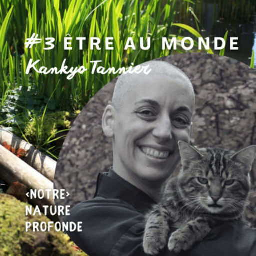 Episode 42: Podcast " Notre nature profonde " Juillet 2023