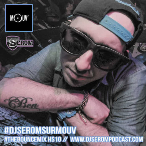DJ SEROM - THE BOUNCEMIX HS10 - #djseromsurmouv