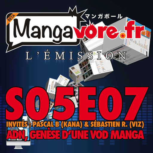 Mangavore.fr l'émission s05e07 - ADN, Genèse d'une VOD Manga