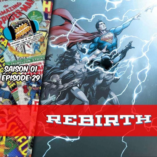 ComicsDiscovery S01E29 : Rebirth