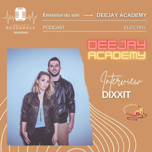 DeeJay Academy - Saison 2022/2023 - Episode 38 [interview : Dixxit]