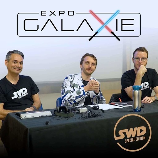 SWD �dition Sp�ciale #37 - LIVE de l'Expo Galaxie