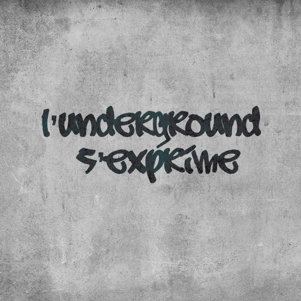 L'Underground s'exprime