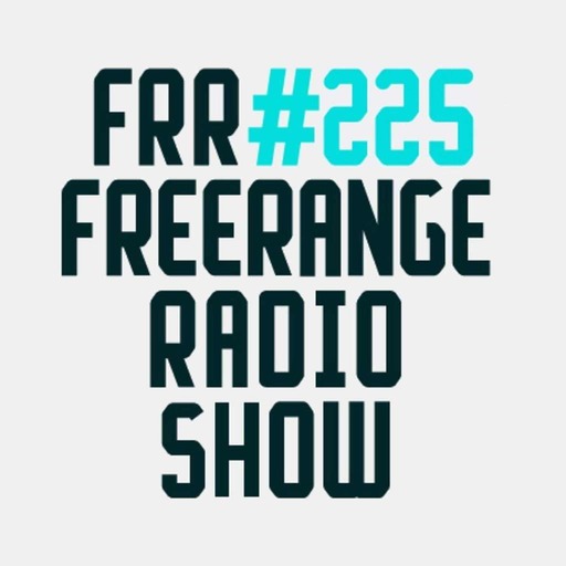Freerange Radioshow 225 - October 2018