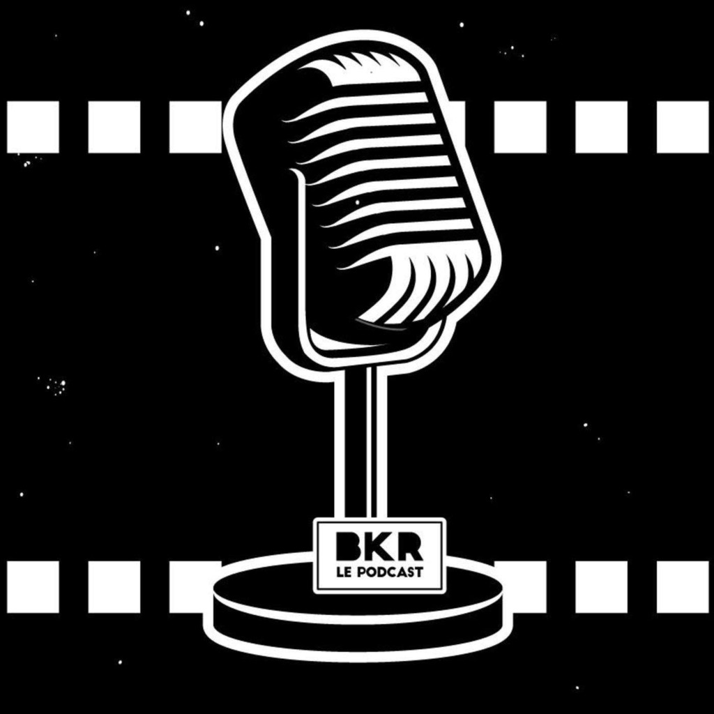 Be Kind Rewind - BKR Le Podcast