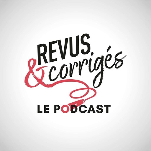 Revus & Corrigés, le podcast