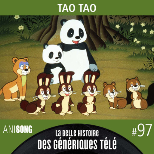 La Belle Histoire des Génériques Télé #97 | Tao Tao