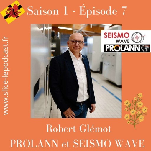Episode 7 : Robert Glémot , PROLANN et SEISMO WAVE