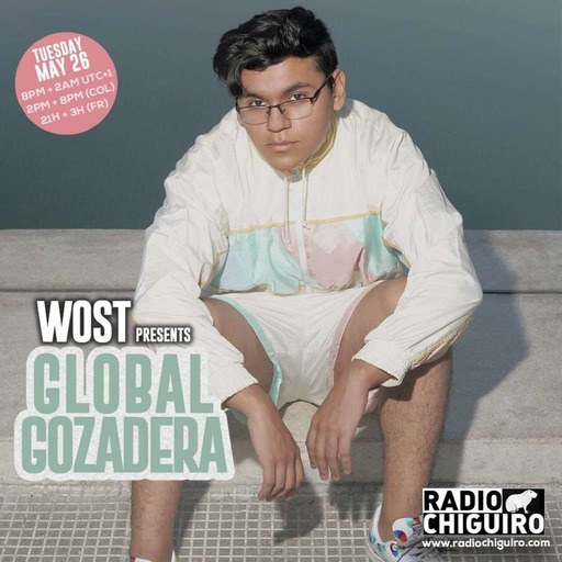 Chiguiro Mix presents: Global Gozadera by Wost