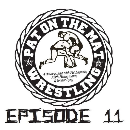 Pat Laprade Podcast – Pat on the Mat Episode 11(WrestleMania)